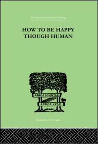 How To Be Happy Though Human
