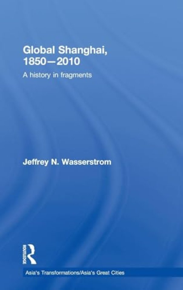 Global Shanghai, 1850-2010