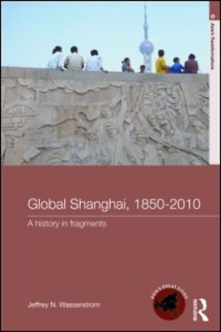 Global Shanghai, 1850-2010