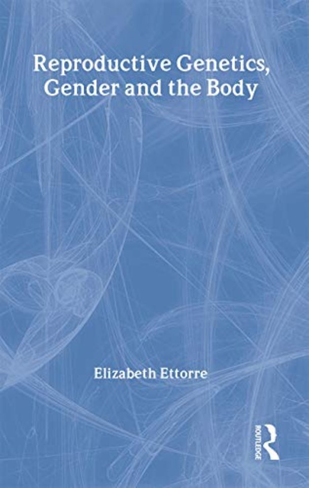 Reproductive Genetics, Gender and the Body