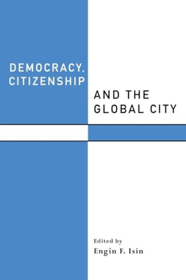 Democracy, Citizenship and the Global City