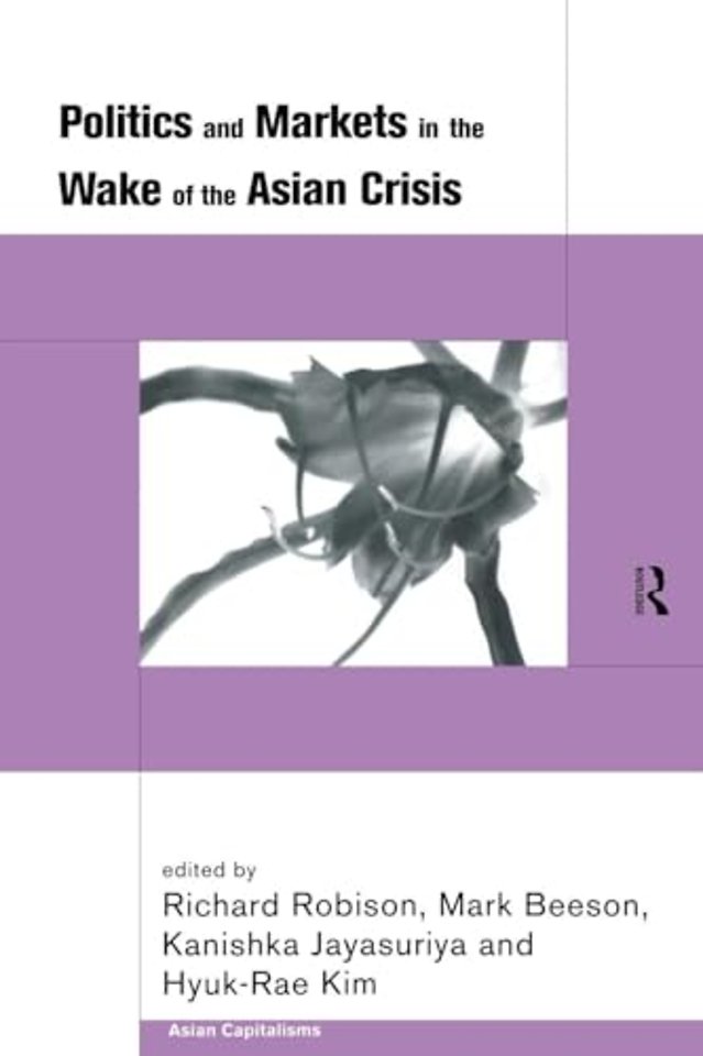 Politics and Markets in the Wake of the Asian Crisis