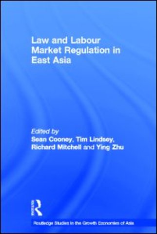 Law and Labour Market Regulation in East Asia