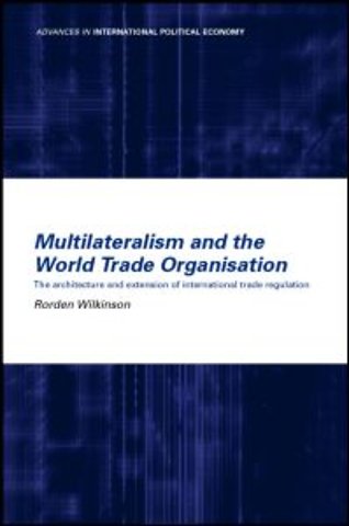 Multilateralism and the World Trade Organisation