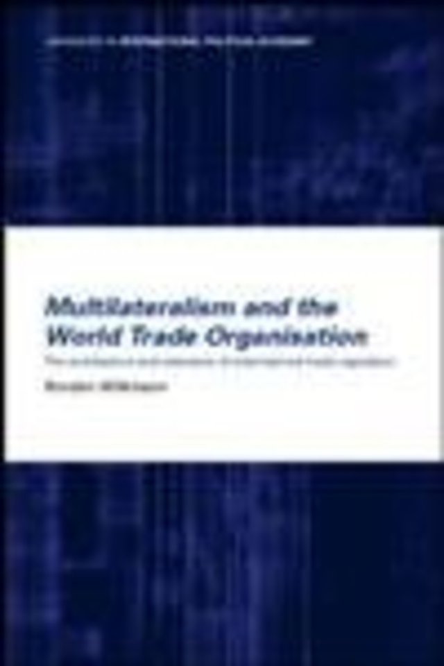 Multilateralism and the World Trade Organisation