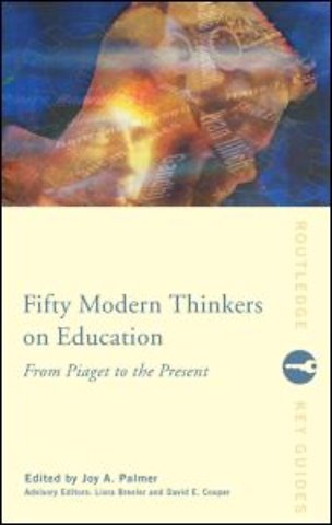 Fifty Modern Thinkers on Education