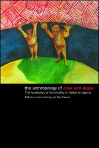 Anthropology of Love and Anger