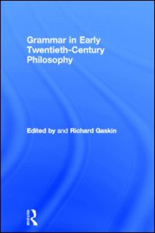 Grammar in Early Twentieth-Century Philosophy