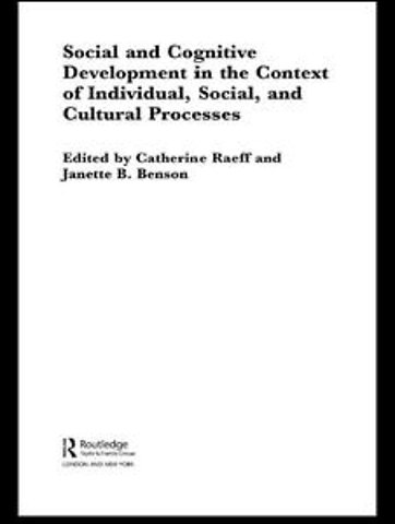 Social and Cognitive Development in the Context of Individual, Social, and Cultural Processes