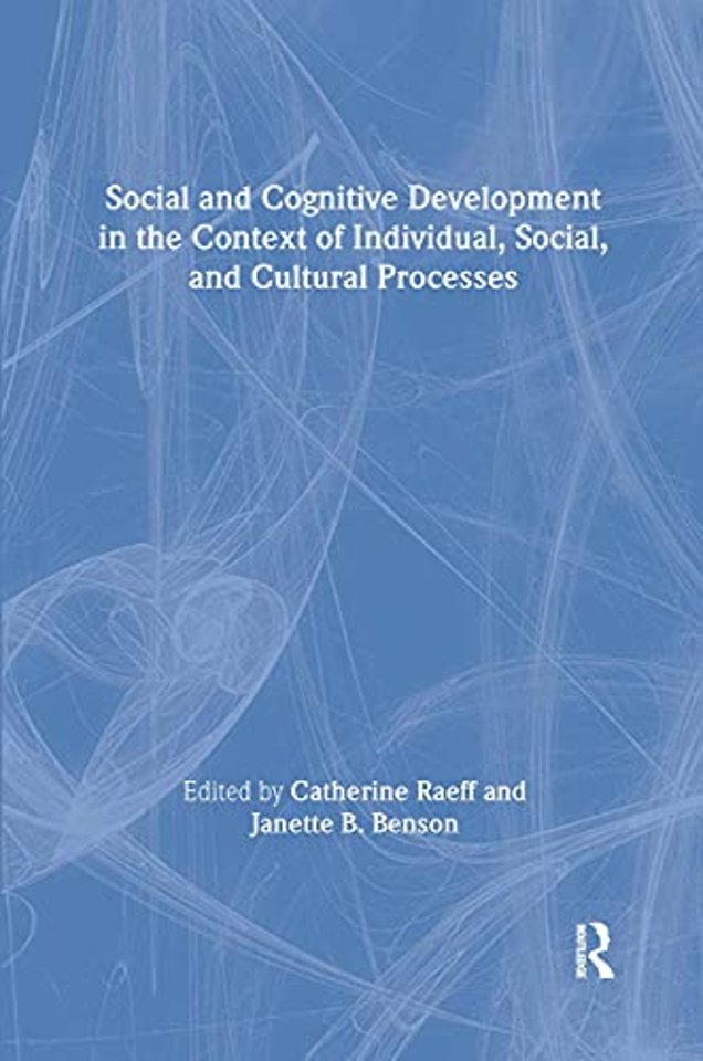 Social and Cognitive Development in the Context of Individual, Social, and Cultural Processes