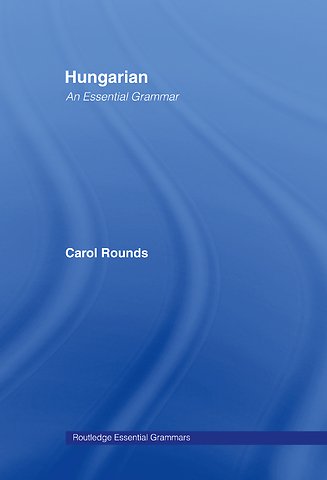 Hungarian: An Essential Grammar