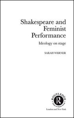 Shakespeare and Feminist Performance