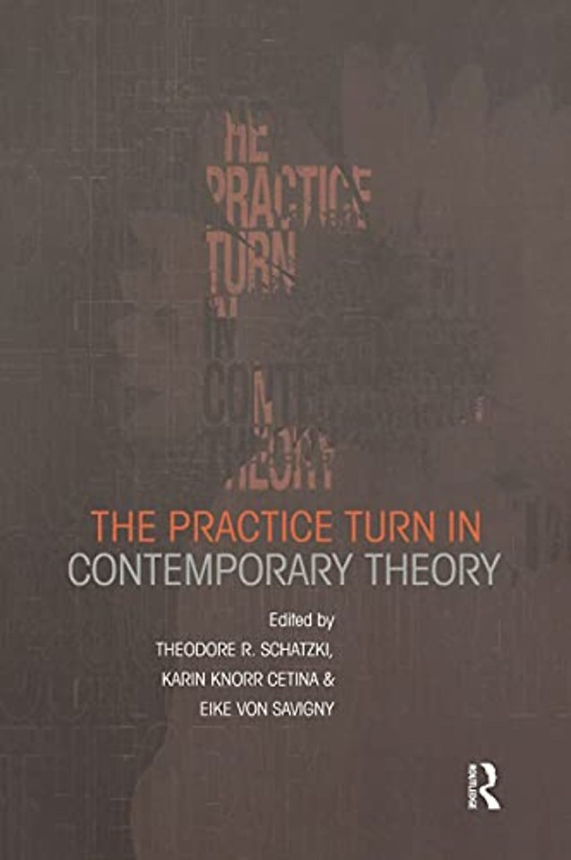 Practice Turn in Contemporary Theory