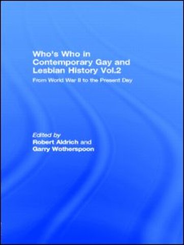 Who's Who in Contemporary Gay and Lesbian History Vol.2