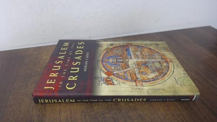 Jerusalem in the Time of the Crusades