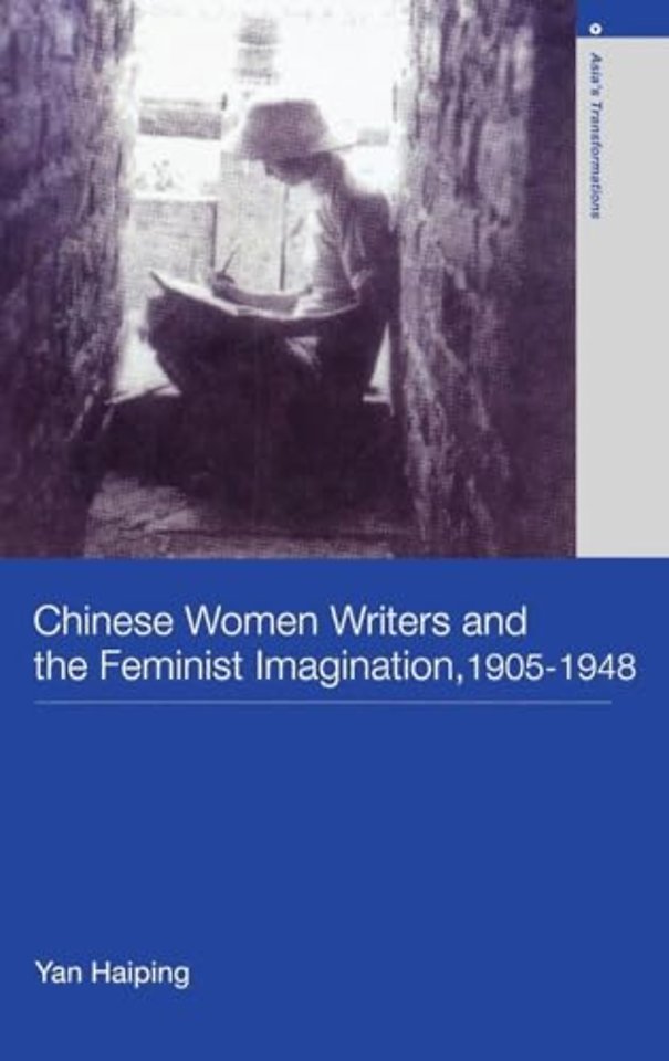 Chinese Women Writers and the Feminist Imagination, 1905-1948