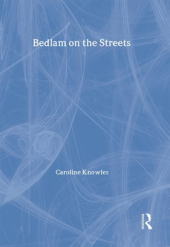 Bedlam on the Streets
