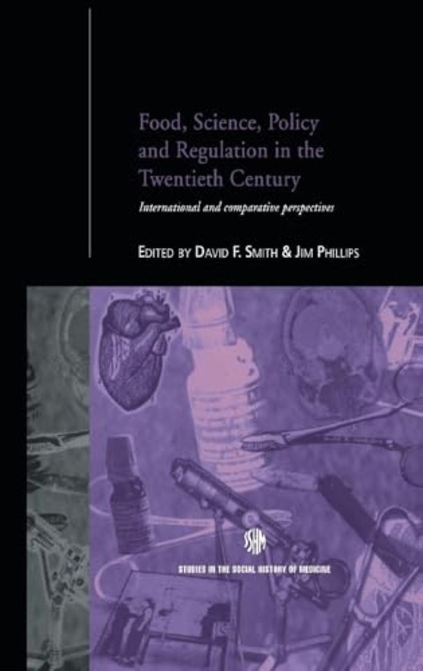 Food, Science, Policy and Regulation in the Twentieth Century