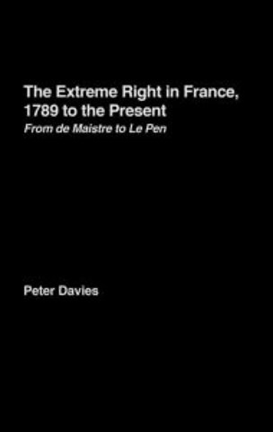 Extreme Right in France, 1789 to the Present