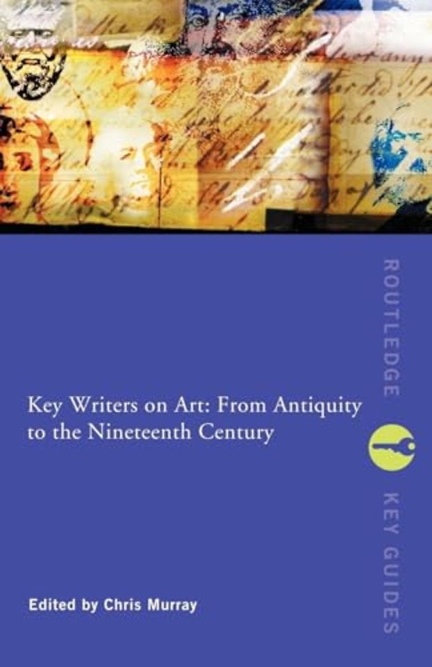 Key Writers on Art: From Antiquity to the Nineteenth Century