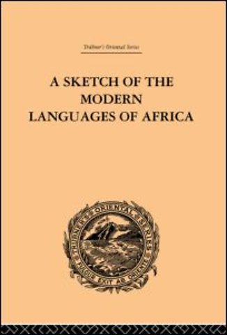 Sketch of the Modern Languages of Africa: Volume I