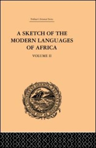 Sketch of the Modern Languages of Africa: Volume II