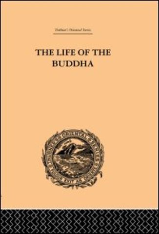 Life of the Buddha and the Early History of His Order