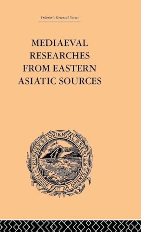 Mediaeval Researches from Eastern Asiatic Sources