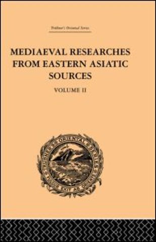 Mediaeval Researches from Eastern Asiatic Sources