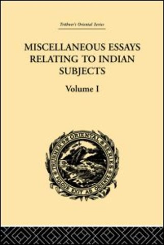 Miscellaneous Essays Relating to Indian Subjects