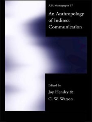 Anthropology of Indirect Communication