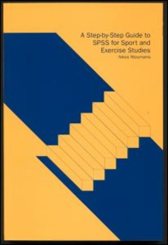 Step-by-Step Guide to SPSS for Sport and Exercise Studies