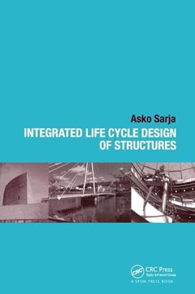 Integrated Life Cycle Design of Structures