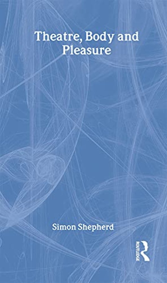 Theatre, Body and Pleasure