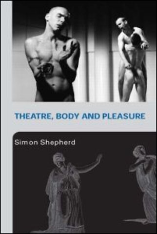 Theatre, Body and Pleasure