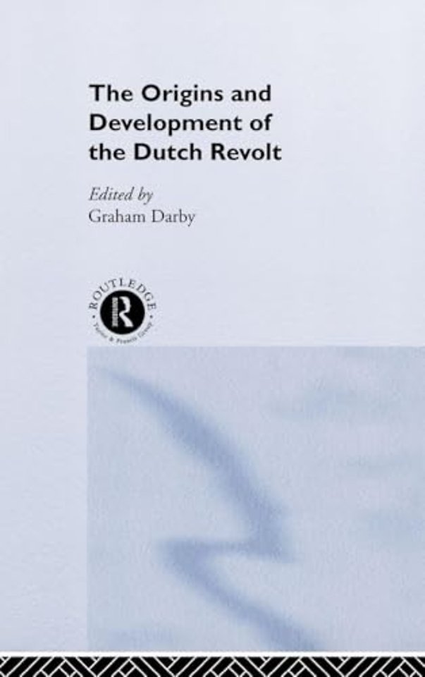 Origins and Development of the Dutch Revolt