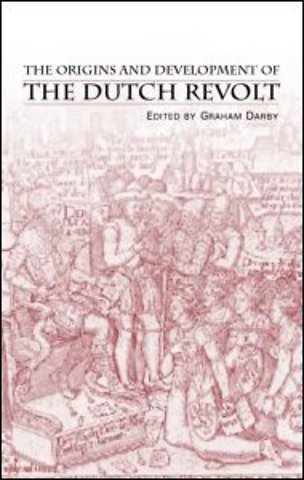 Origins and Development of the Dutch Revolt