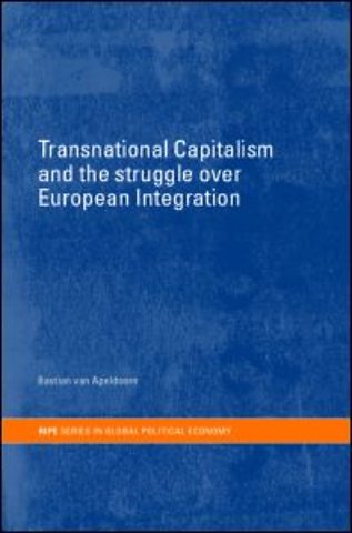 Transnational Capitalism and the Struggle over European Integration