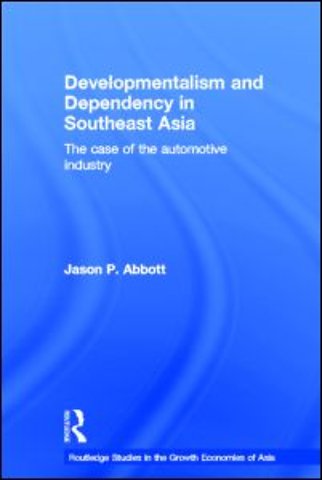 Developmentalism and Dependency in Southeast Asia