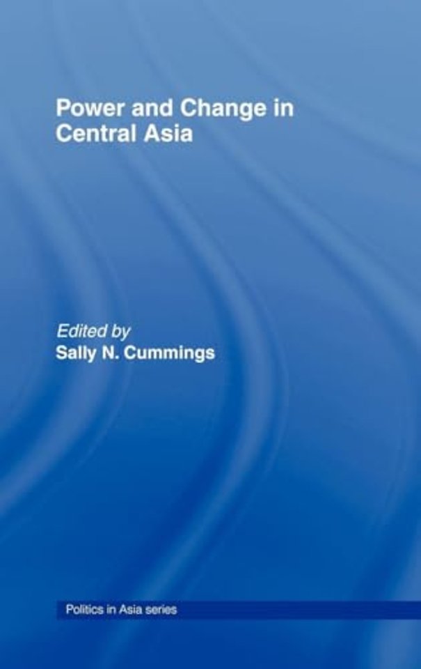 Power and Change in Central Asia
