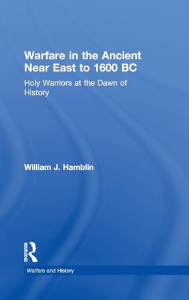 Warfare in the Ancient Near East to 1600 BC