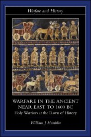Warfare in the Ancient Near East to 1600 BC