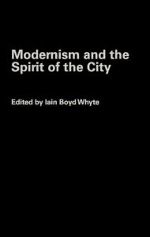 Modernism and the Spirit of the City