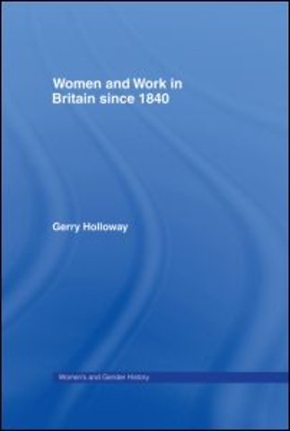 Women and Work in Britain since 1840