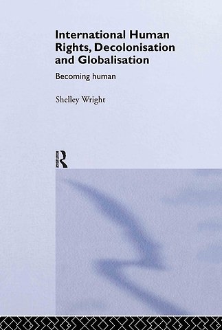 International Human Rights, Decolonisation and Globalisation