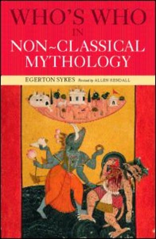 Who's Who in Non-Classical Mythology
