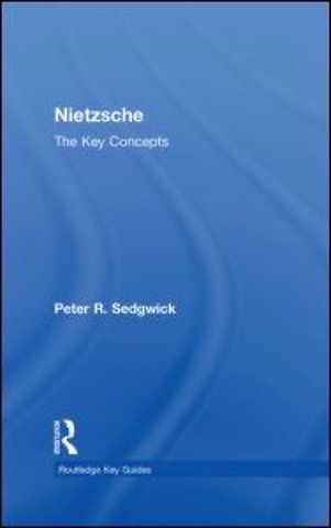 Nietzsche: The Key Concepts