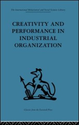 Creativity and Performance in Industrial Organization