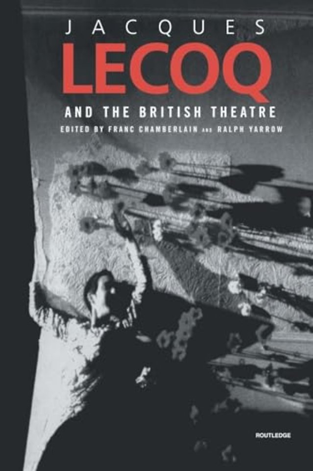 Jacques Lecoq and the British Theatre