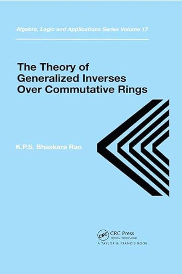 Theory of Generalized Inverses Over Commutative Rings